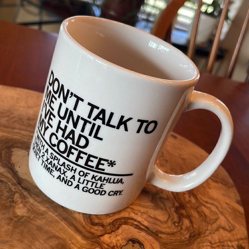 NEW. Don't Talk To Me Until I've Had My Coffee Mug